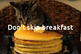 Dont skip breakfast