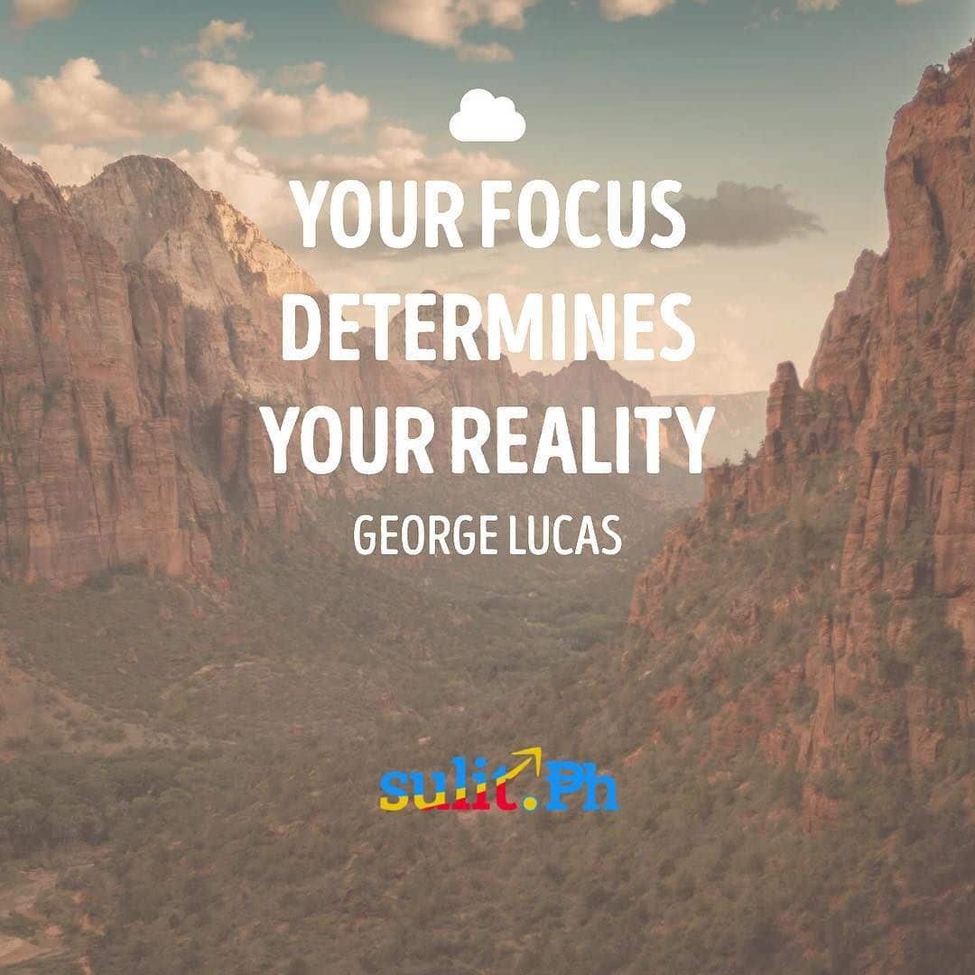 Your reality is determined by your focus, according to George Lucas.