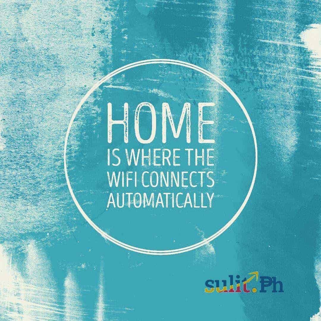 Home is where the wifi connects automatically.