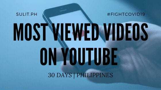 MOST VIEWED VIDEOS IN YOUTUBE FOR THE PAST 30 DAYS | PHILIPPINES