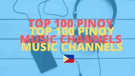 TOP 100 MUSIC CHANNELS IN THE PHILIPPINES