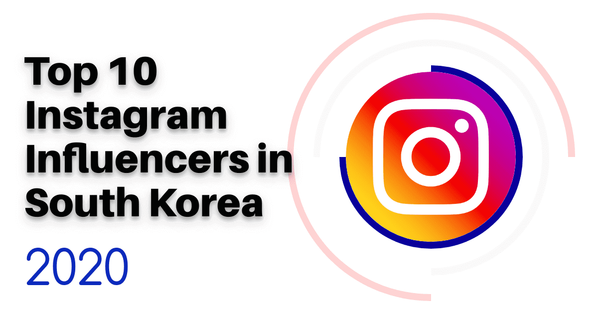Top 10 Instagram Influencers in South Korea 2020
