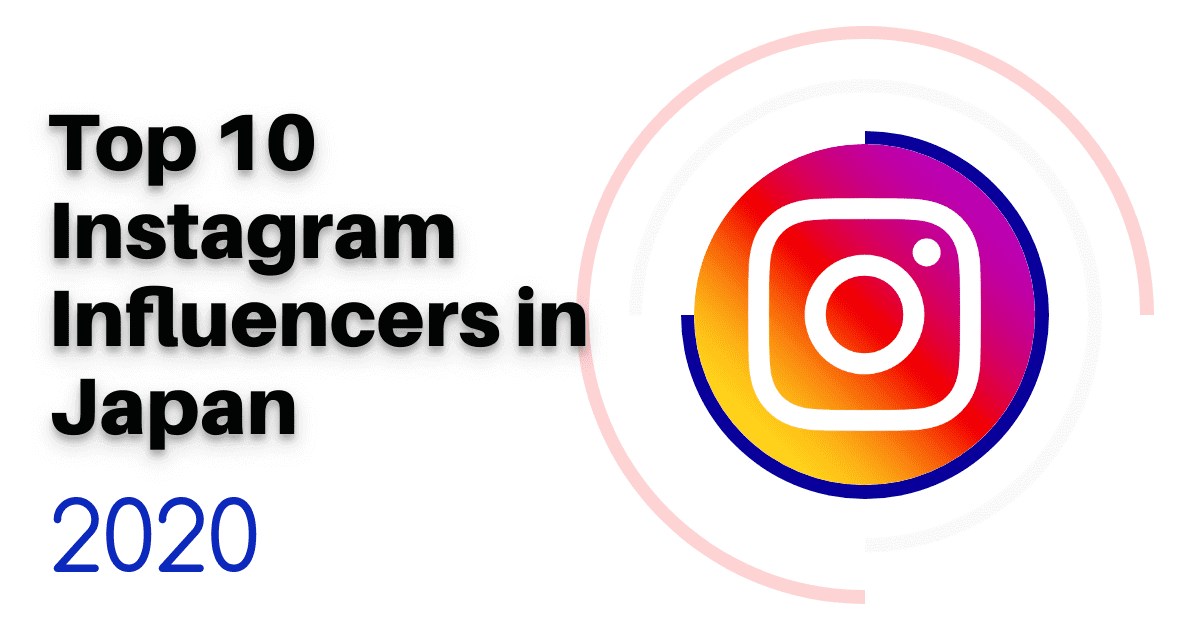 Top 10 Instagram Influencers in Japan 2020