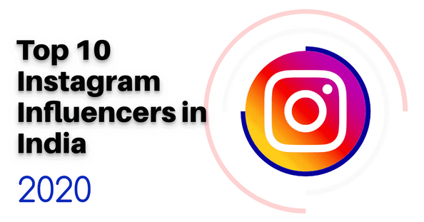 Top 10 Instagram Influencers in India 2020
