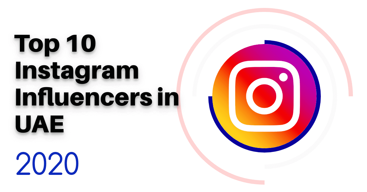 Top 10 Instagram Influencers in United Arab Emirates 2020