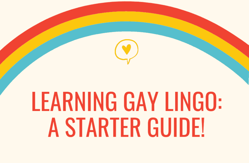 A starter guide to learn gay lingo!