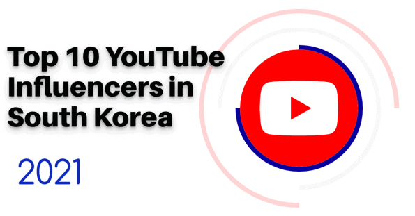 Top 10 YouTube Influencers in South Korea 2021