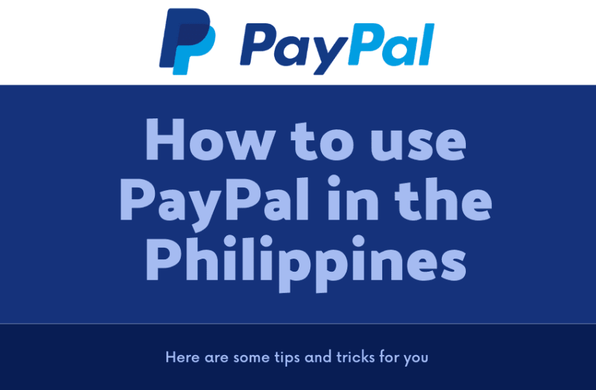 Complete guide for using Paypal in the Philippines.