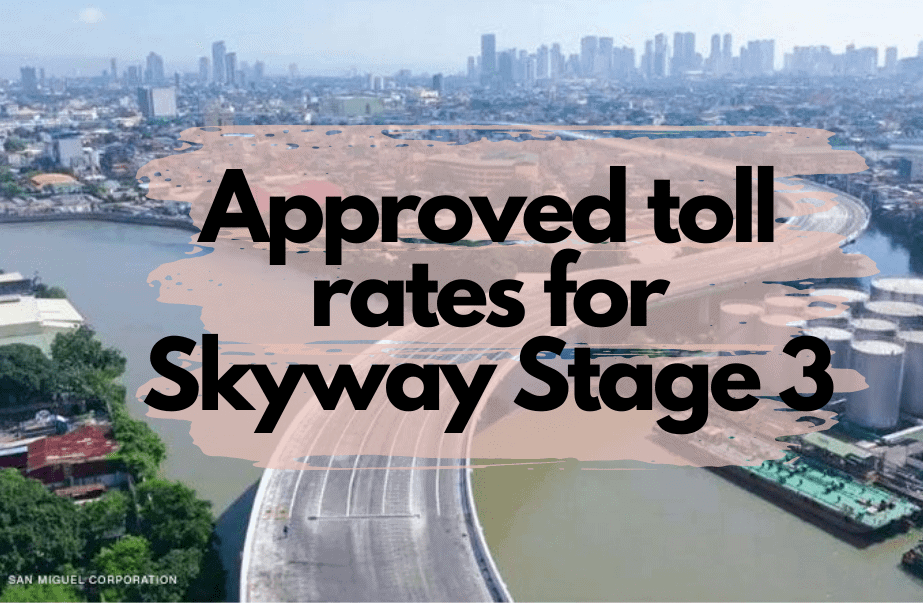 Toll rates for Skyway Stage 3 have been approved.