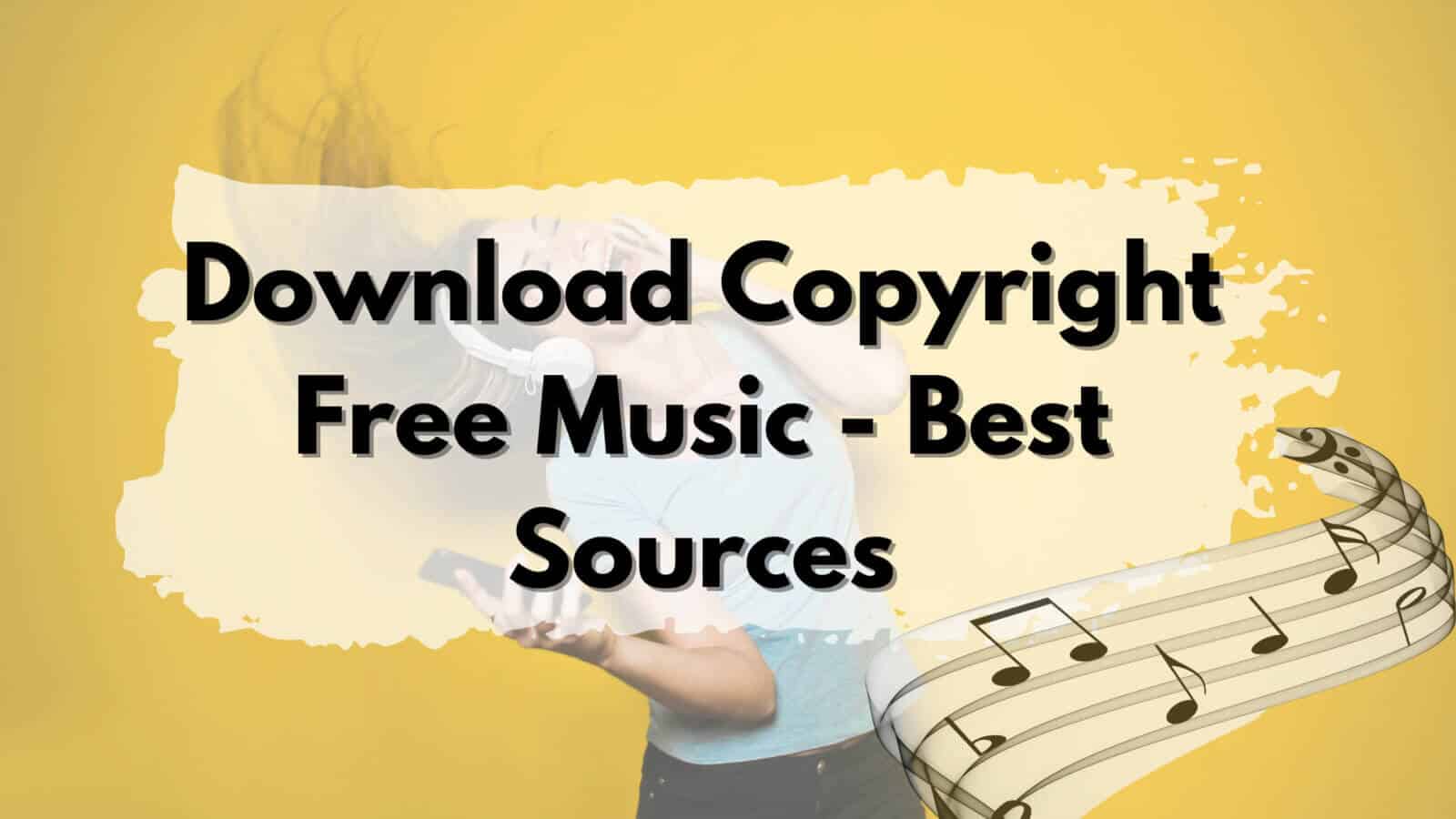 Download copyright free music from the best sources.