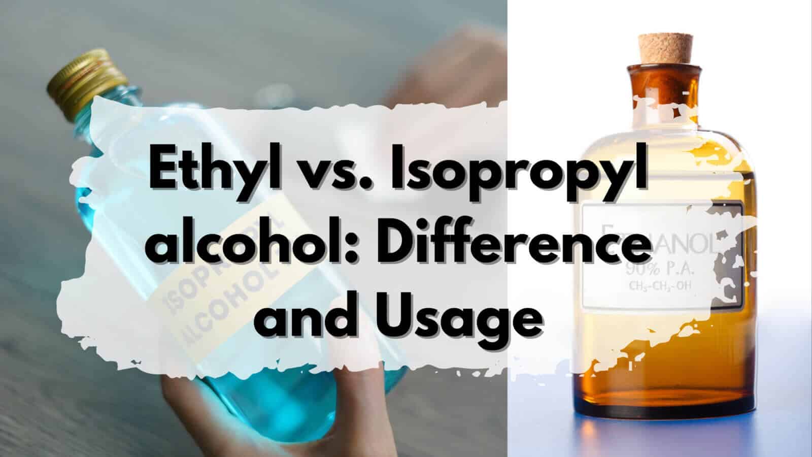 Alcohol: Difference and Usage