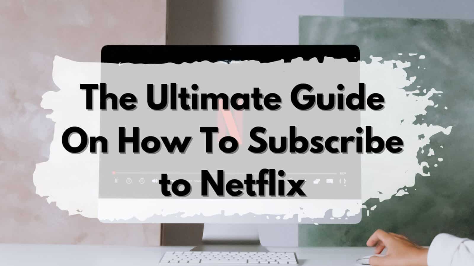 Netflix, subscribe