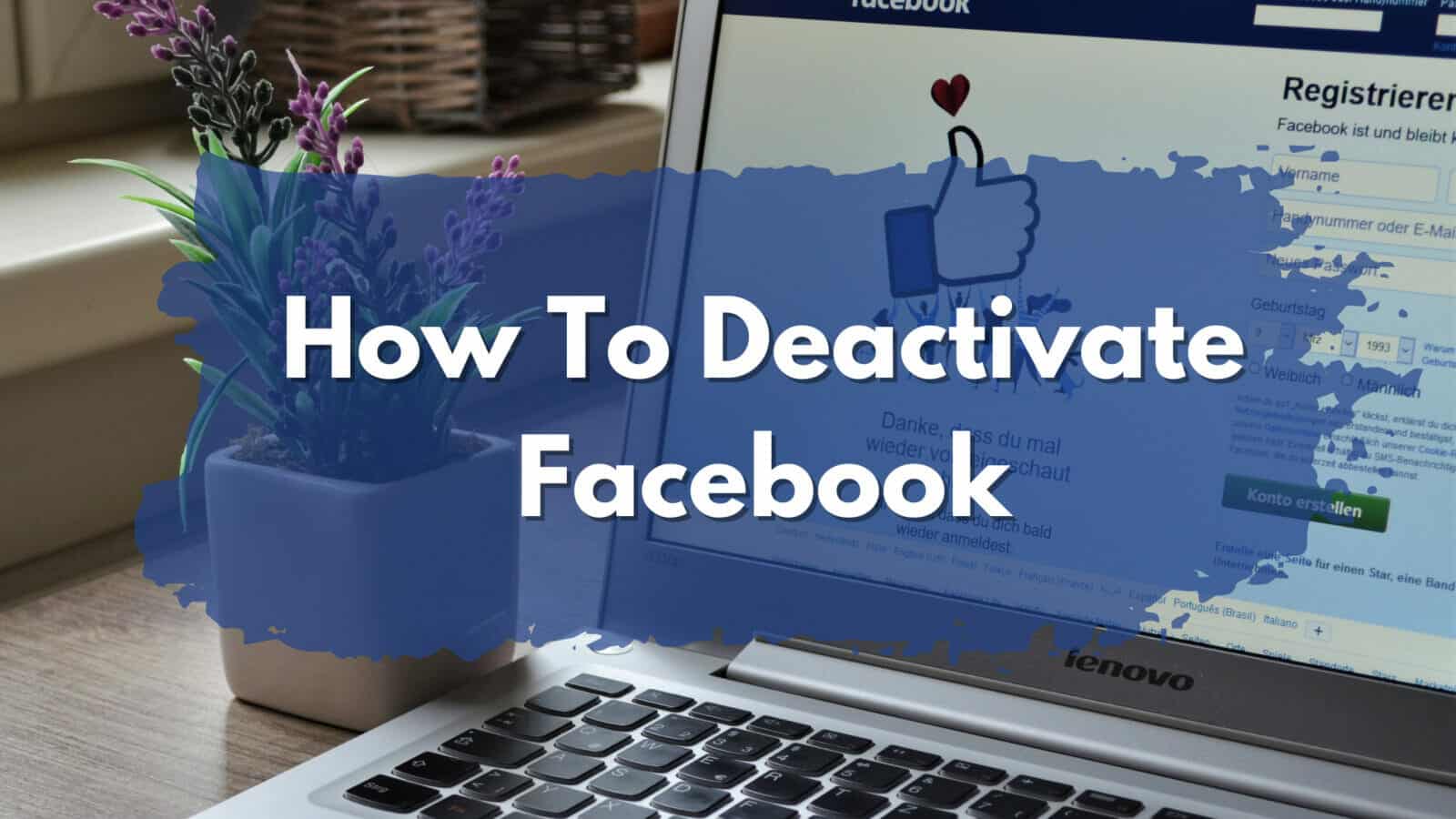 Guide on deactivating Facebook.