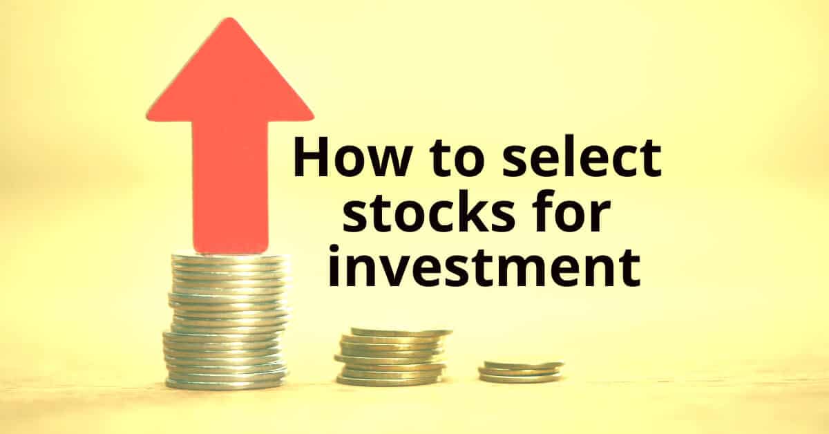 How to select stocks for investment during troubling times.