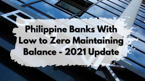 Philippine financial institutions with low maintenance balance - 2021 update.
