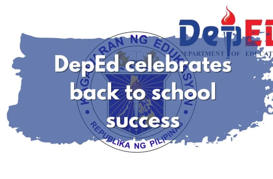 DepEd celebrates successful back-to-school.