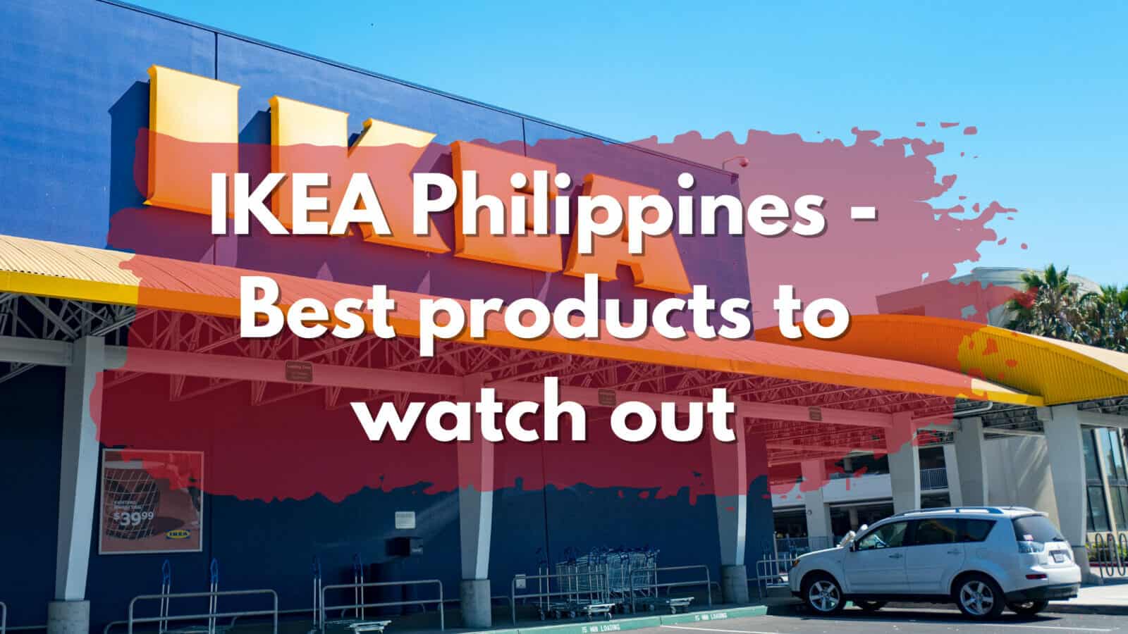 IKEA Philippines - Top products to watch out for.