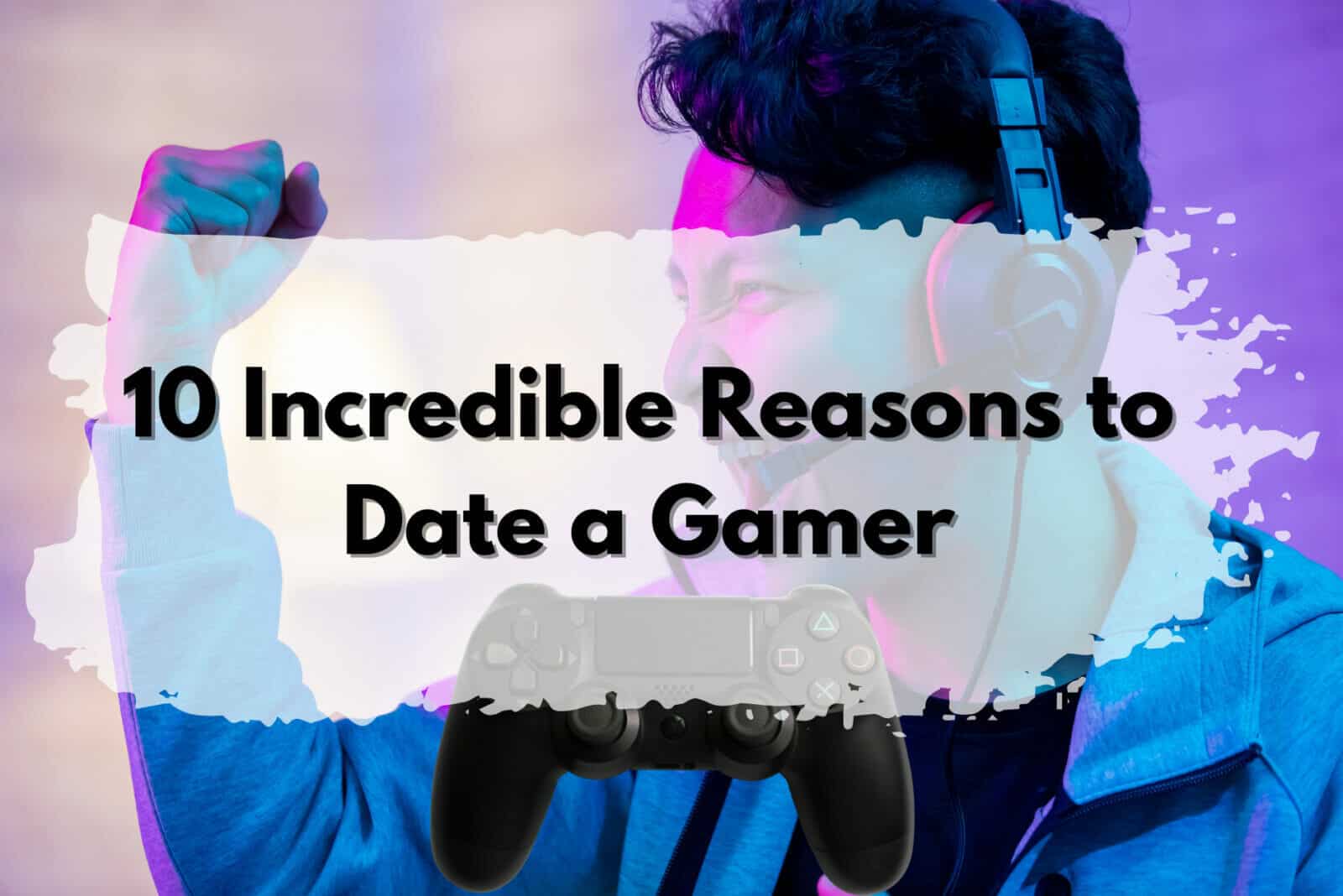 Date, gamer.