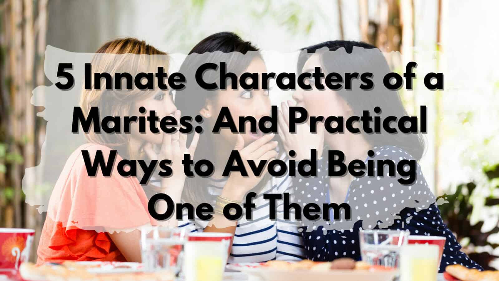 5 Intimate Characteristics of Marriages: And Practical Ways to Avoid Being One