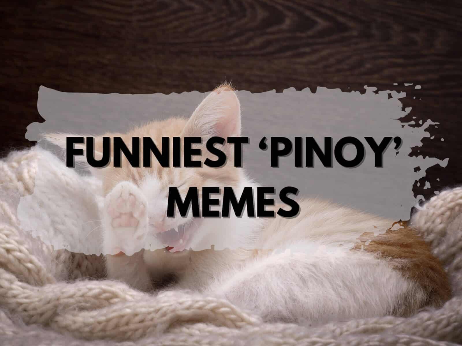 The funniest Pinoy memes.