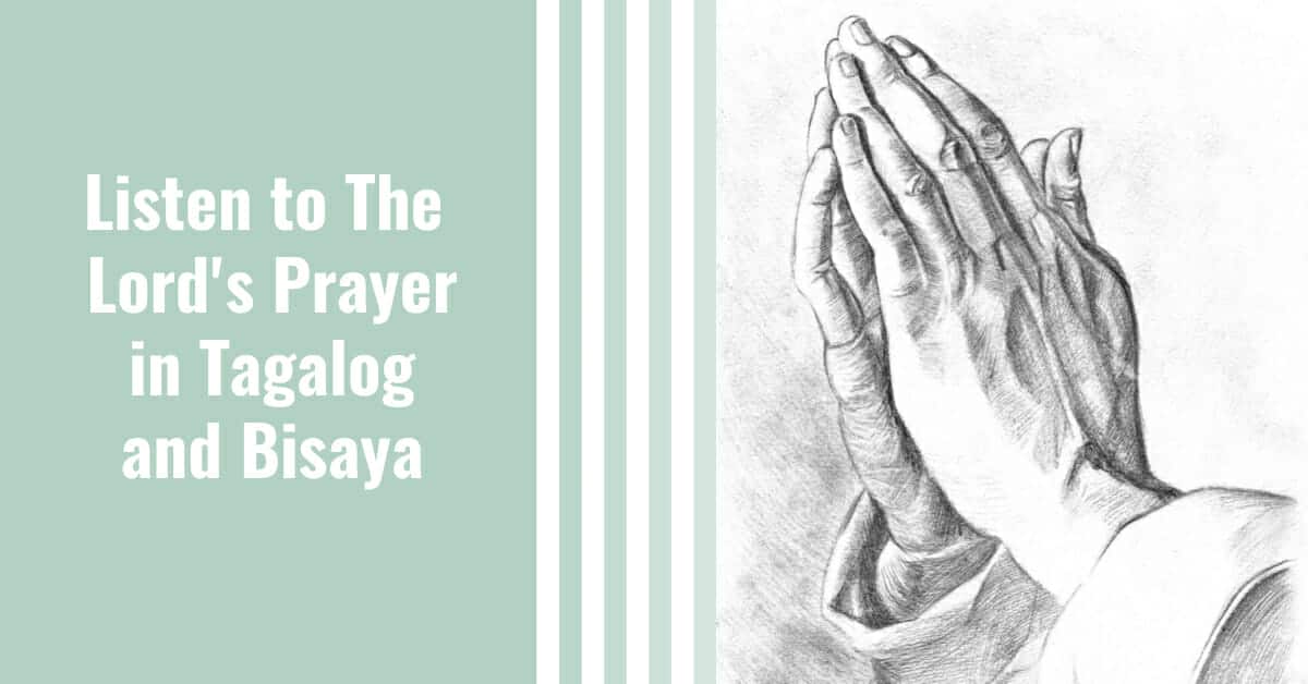 Listen to The Lord's Prayer in Tagalog.