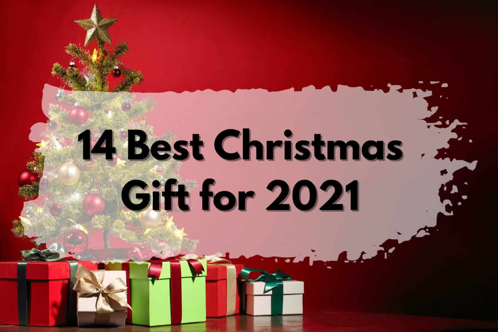 Top 14 holiday presents for 2021.