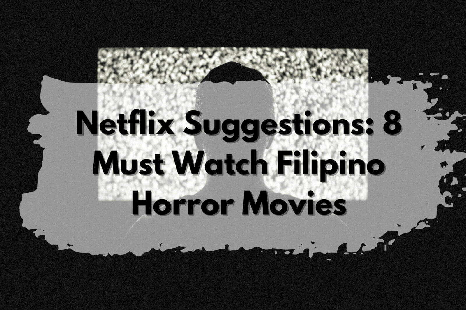 Netflix suggestions Filipino horror movies.