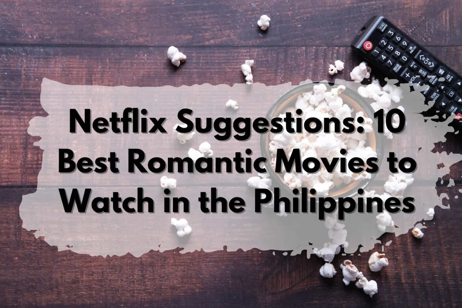 Netflix, romantic movies, Philippines.