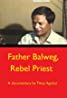 Book cover featuring an image of a person seated and smiling against a blurred background. Below the image, text reads "Father Balweg, Rebel Priest" in yellow. In smaller white text on a vivid red background, it announces "A documentary by Tess Aguilar," reminiscent of Vivamax's vibrant style.