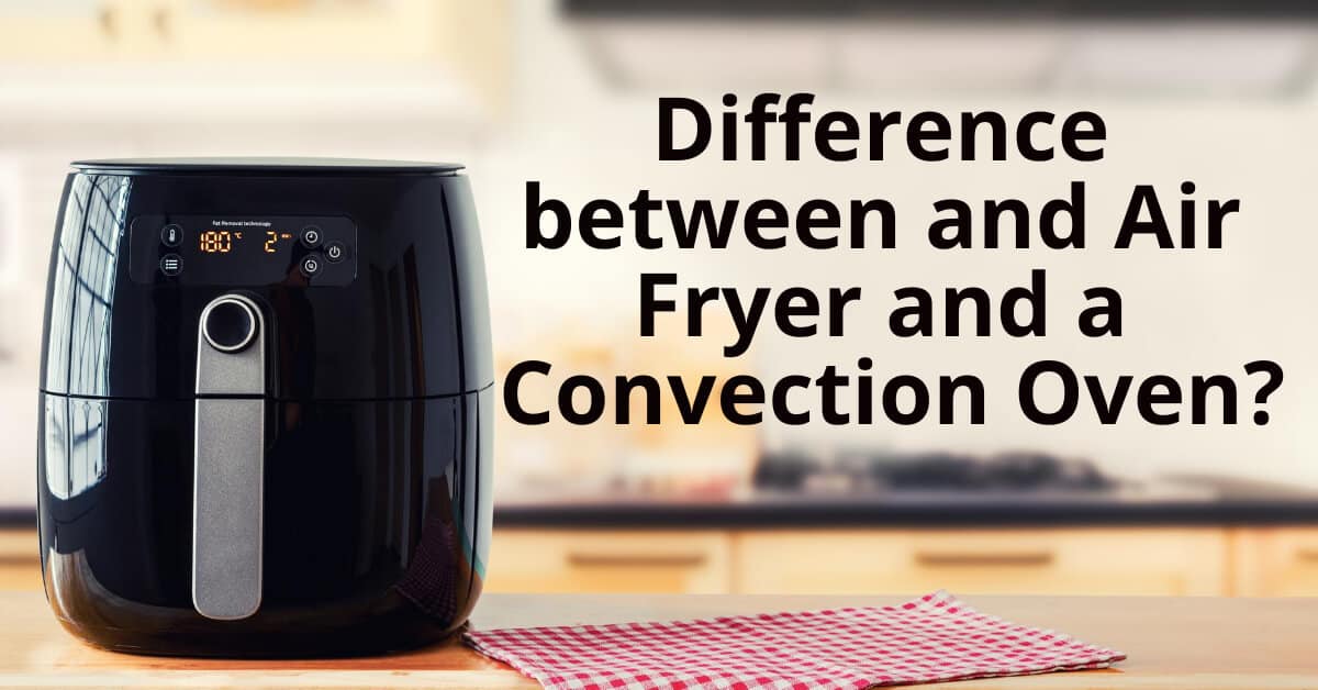 Air Fryer Vs Convection