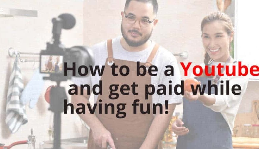 How to be a Youtuber and get paid while…