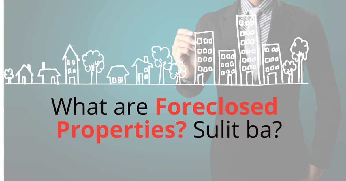 Foreclosed properties - sulit?