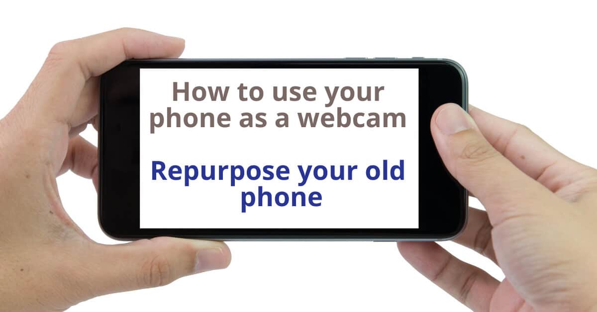 Repurpose old phone as webcam.