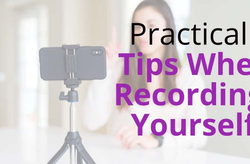 Recording Yourself: Practical Tips for an Effective Session.