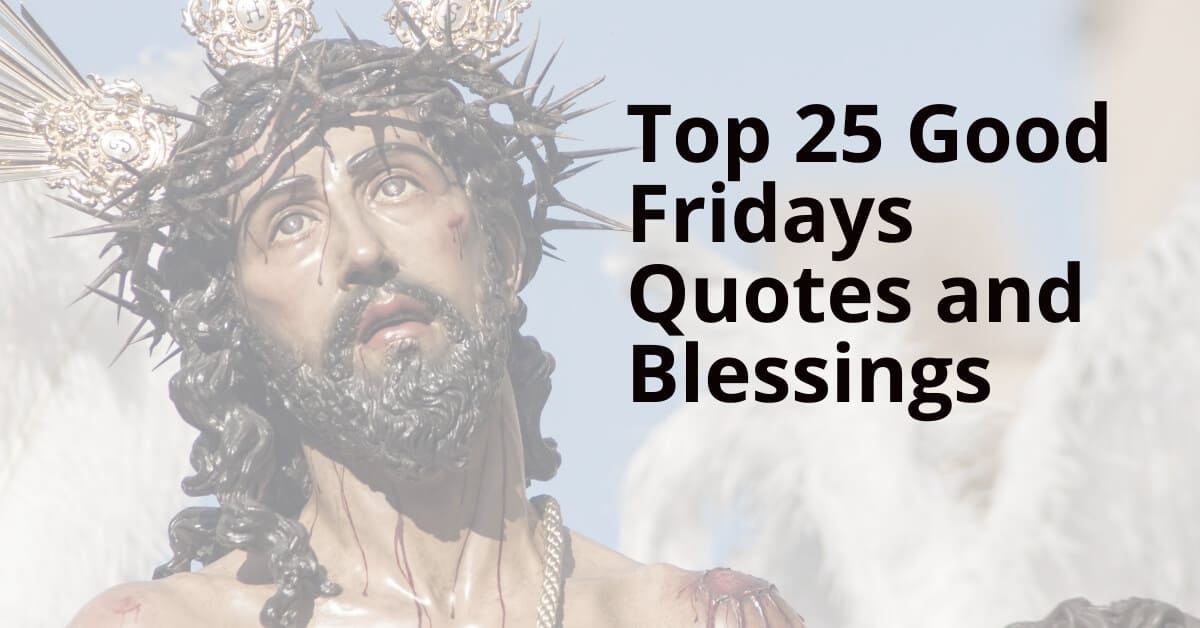 Good Friday blessings and quotes in the top 25.