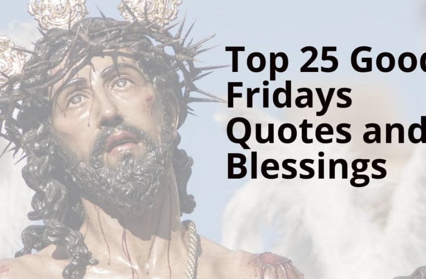 Good Friday blessings and quotes in the top 25.