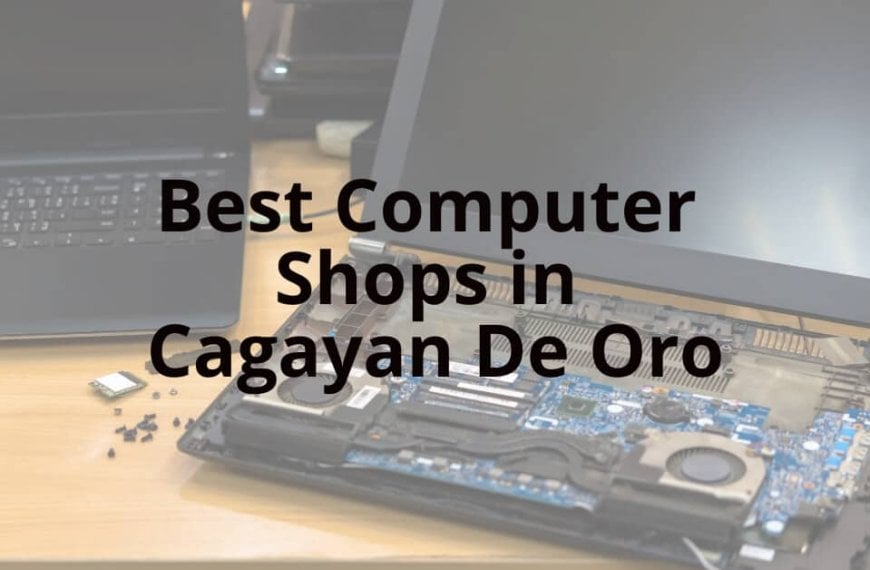 29 Best Computer Shops in Cagayan De Oro.
