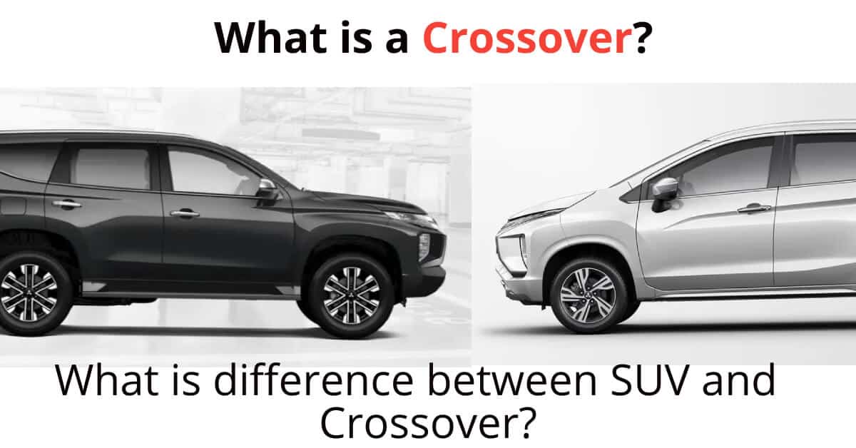 Crossover/ SUV: Understanding the difference between a crossover and SUV.