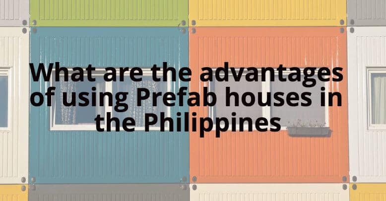 advantages, prefab houses, Philippines