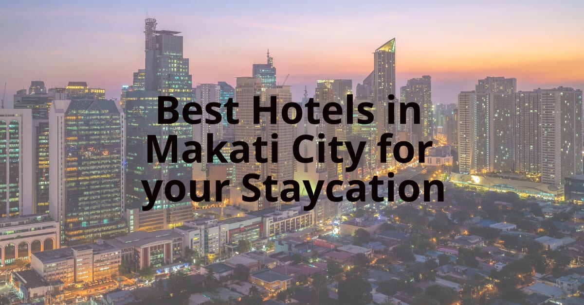 best hotels - makati staycation