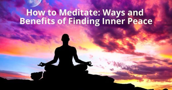 Meditate for inner peace: Ways and Benefits.