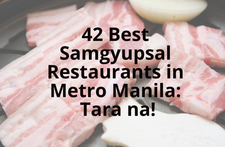 42, samgyupsal, restaurants, Metro Manila