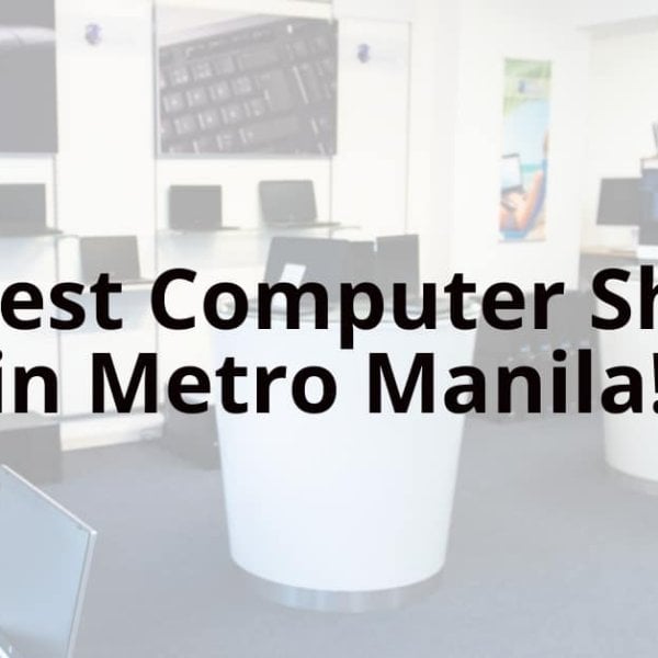 50 best computer shops in Metro Manila - near you!