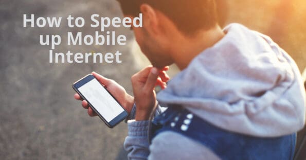 Tips for boosting mobile internet speed.