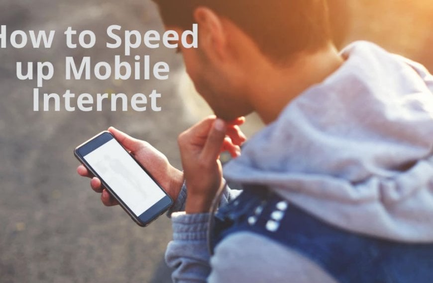 Tips for boosting mobile internet speed.