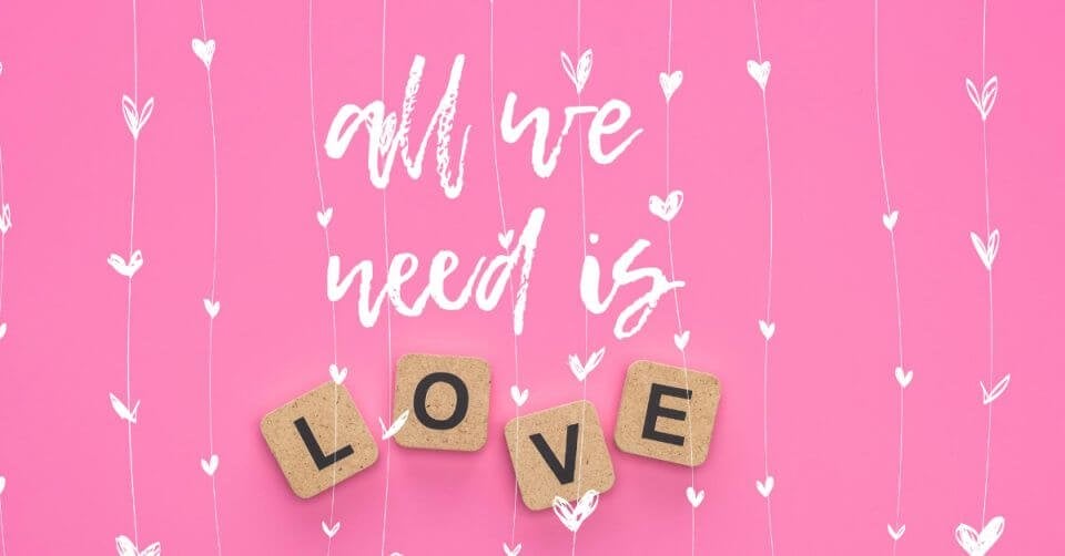 all we need love