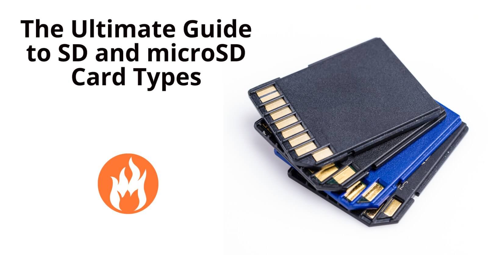 the ultimate guide to sd and microsd card types.