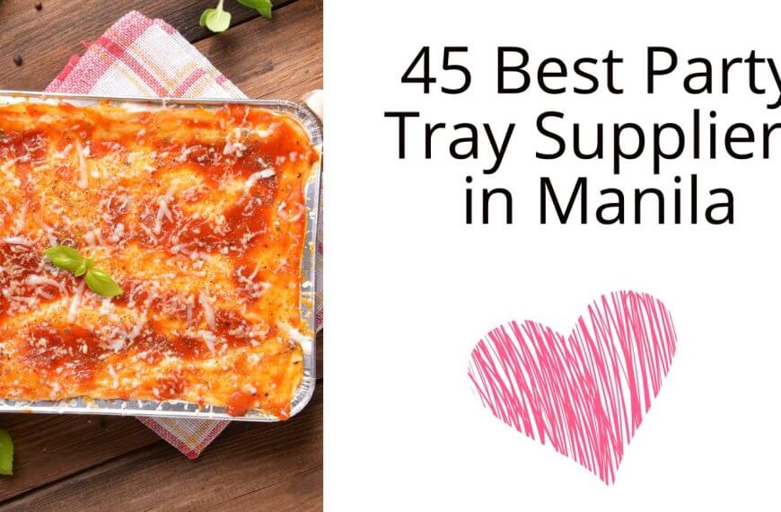 45 best party tray suppliers in metro manila, the foodie's paradise.