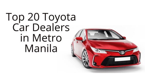 ultimate guide to the top 20 toyota car dealers in metro manila.