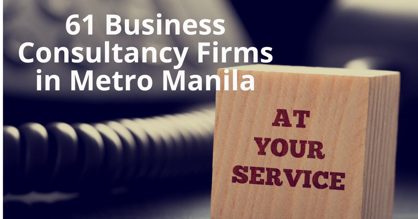 get expert consulting services from 6 business consultancy firms in metro manila.